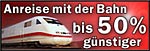 Anreise mit der Bahn: Sparen Sie bis zu 50%!